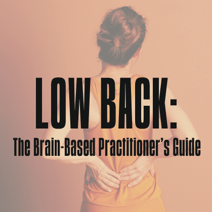 Lower Back: The Brain-Based Practitioner's Guide